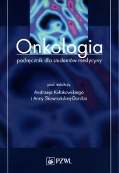 Onkologia Podręcznik dla studentów medycyny - Andrzej Kułakowski, Anna Skowroński-Gardas