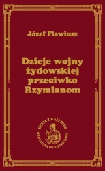 Dzieje wojny żydowskiej przeciwko Rzymianom (Wojna Żydowska) - Józef Flawiusz