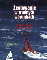 Żeglowanie w trudnych warunkach wyd. 7 - Thomas Martin, Bruce Peter