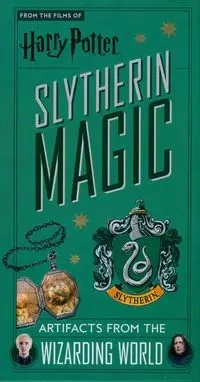Harry Potter: Slytherin Magic - Artifacts from the Wizarding World : Slytherin Magic - Artifacts from the Wizarding World - Praca zbiorowa