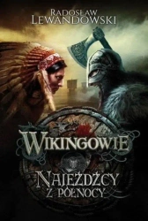 Wikingowie T.2 Najeźdźcy z Północy - Radosław Lewandowski