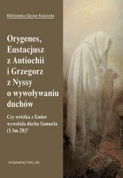 eBook Orygenes, Eustacjusz z Antiochii i Grzegorz z Nyssy o wywoływaniu duchów - Leon Nieścior epub mobi