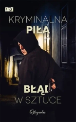 eBook Kryminalna Piła. Błąd w sztuce - Opracowanie zbiorowe epub mobi