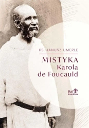 Mistyka Karola de Foucauld - Janusz Umerle