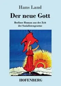 Der neue Gott - Hans Land