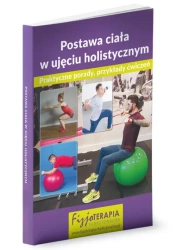 eBook Postawa ciała w ujęciu holistycznym - Praca Zbiorowa Pod Redakcją Merytoryczną Dr Edyty Łukasik