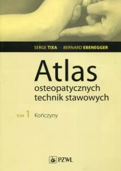 Atlas osteopatycznych technik stawowych T.1 - Serge Tixa, Małgorzata Naumiuk