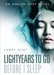 Lightyears To Go Before I Sleep - Larry Gent