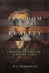 Freedom from Reality - Schindler D. C.
