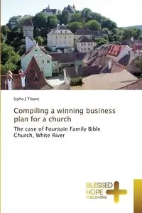 Compiling a winning business plan for a church - Tibane Sipho J