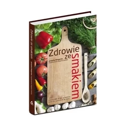Zdrowie ze smakiem - PRACA ZBIOROWA
