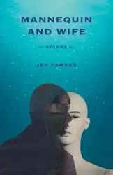 Mannequin and Wife - Jen Fawkes