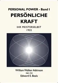 Persönliche Kraft - William Walker Atkinson