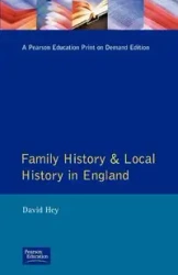 Family History and Local History in England - David Hey