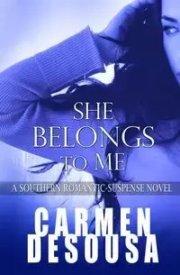 She Belongs to Me - Carmen DeSousa