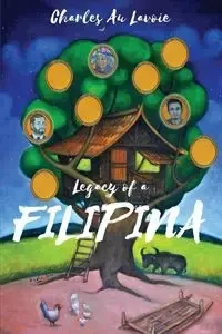 Legacy of a Filipina - Charles Lavoie
