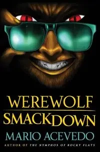 Werewolf Smackdown - Mario Acevedo
