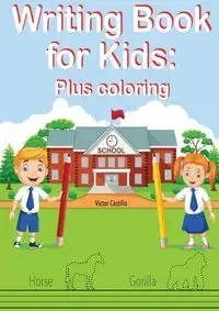 Writing Book For Kids Plus Coloring - Victor I. Castillo