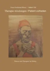Therapie misslungen - Patient zufrieden - Ferdinand Mores Franz