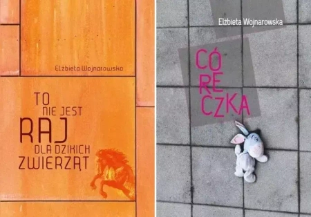 To nie jest raj dla dzikich + Córeczka Wojnarowska - Elzbieta Wojnarowska