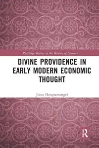 Divine Providence in Early Modern Economic Thought - Hengstmengel Joost