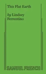 This Flat Earth - Lindsey Ferrentino