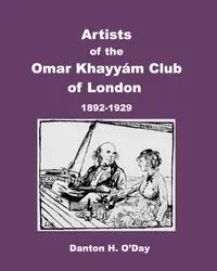 Artists of theOmar Khayyám Clubof London - O'Day Danton H.