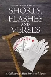 Shorts, Flashes and Verses - Hickman M.D