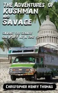 The Adventures of Kushman and Savage - Thomas Christopher Henry