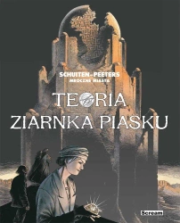 Mroczne Miasta - Teoria ziarnka piasku - Benoit Peeters, Francois Schuiten