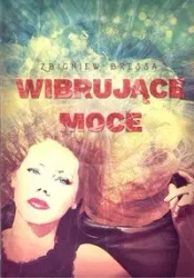 Wibrujące moce - Zbigniew Bressa