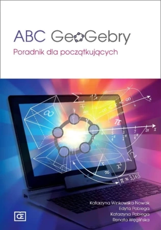 ABC GeoGebry. Poradnik dla początkujących - Katarzyna Winkowska-Nowak, Edyta Pobiega, Katarzy