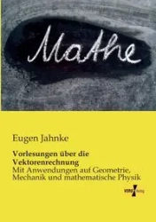 Vorlesungen über die Vektorenrechnung - Jahnke Eugen