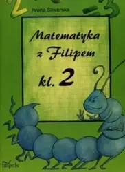 Matematyka z Filipem kl.2 w.2016 - Iwona Śliwerska