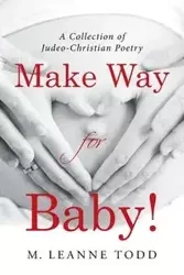 Make Way for Baby! - Todd Leanne M.