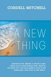 A New Thing - Mitchell Cordell