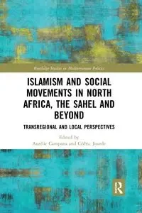 Islamism and Social Movements in North Africa, the Sahel and Beyond - Campana Aurelie