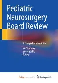 Pediatric Neurosurgery Board Review - Shimony Nir