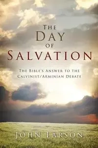 The Day of Salvation - John Larson