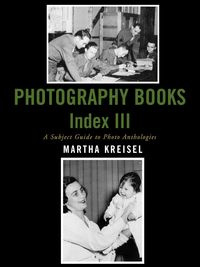 Photography Books Index III - Martha Kreisel