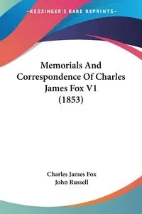 Memorials And Correspondence Of Charles James Fox V1 (1853) - Charles James Fox