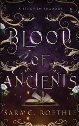 Blood of Ancients - Sara C. Roethle