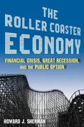 The Roller Coaster Economy - Sherman Howard J