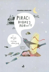 Piraci dobrej roboty - Joanna Mueller