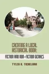 Creating a Local Historical Book - Tyler R. Tichelaar