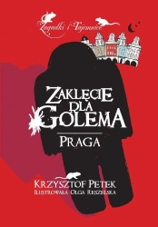 Zaklęcie dla Golema. Praga - Krzysztof Petek