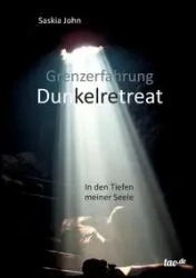 Grenzerfahrung Dunkelretreat - John Saskia