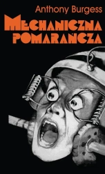Mechaniczna pomarańcza w.2020 - Anthony Burgess