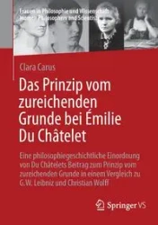 Das Prinzip vom zureichenden Grunde bei Émilie Du Châtelet - Clara Carus