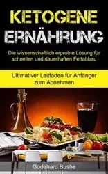 Ketogene Ernährung - Bushe Godehard